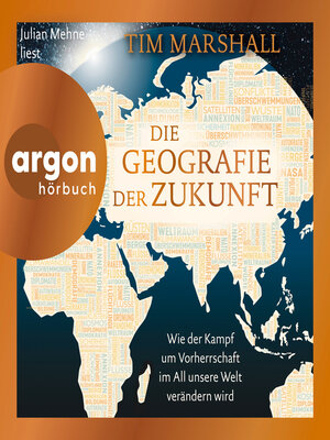 cover image of Die Geografie der Zukunft--Wie der Kampf um Vorherrschaft im All unsere Welt verändern wird (Ungekürzte Lesung)